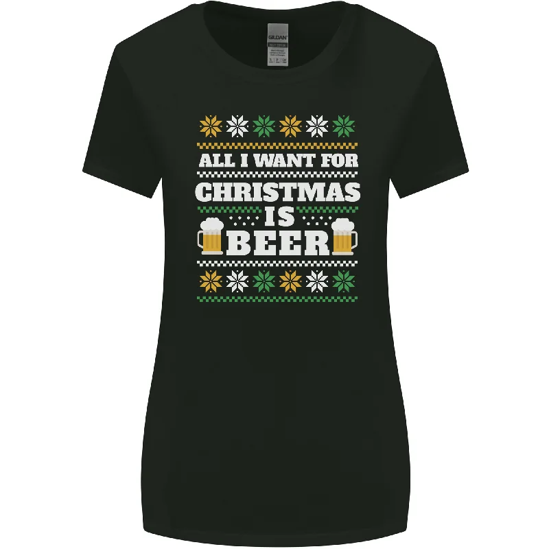 All I Want for Christmas Beer Funny Alcohol Xmas Womens Wider Cut T-Shirt Fleece Fabric Down Fabric Feather Fabric