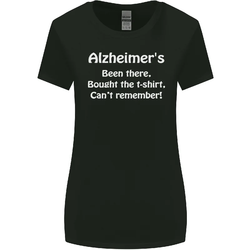 Alzheimers Been There Funny Slogan Womens Wider Cut T-Shirt Chenille Blend Fleece Blend Nylon Blend