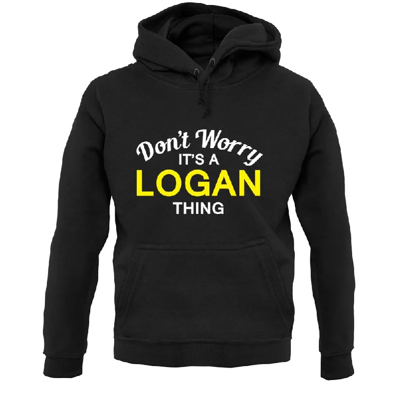 Don't Worry It's a LOGAN Thing! Unisex Hoodie Hoodie with Rolled Sleeves Casual Relaxed Don't Worry It's a LOGAN Thing! Unisex Hoodie Hoodie with Rolled Sleeves Casual Relaxed