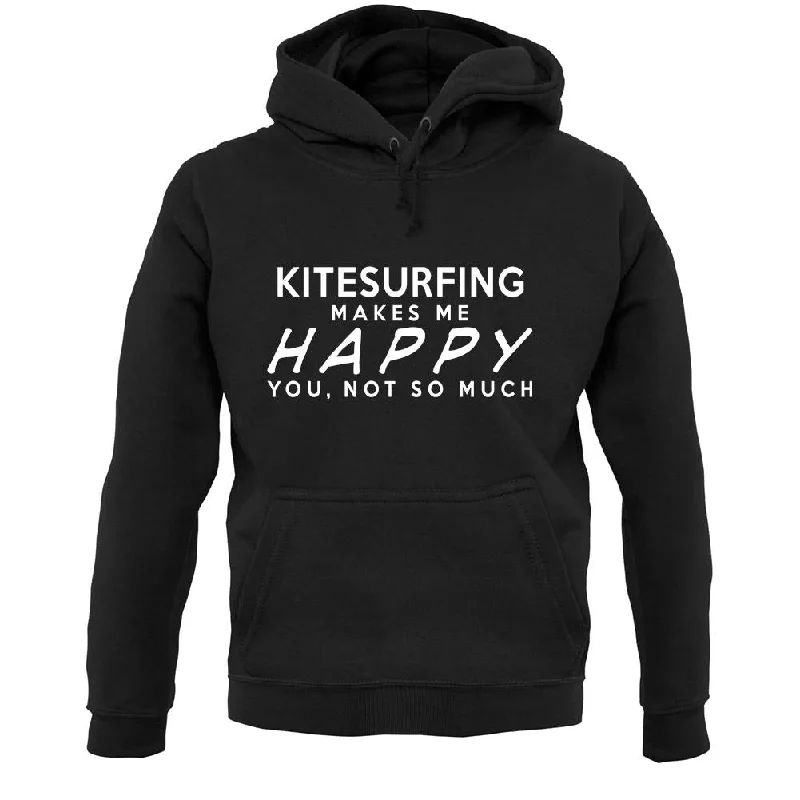 Kitesurfing Makes Me Happy, You Not So Much Unisex Hoodie Hoodie with Monochrome Minimalist Simple Kitesurfing Makes Me Happy, You Not So Much Unisex Hoodie Hoodie with Monochrome Minimalist Simple